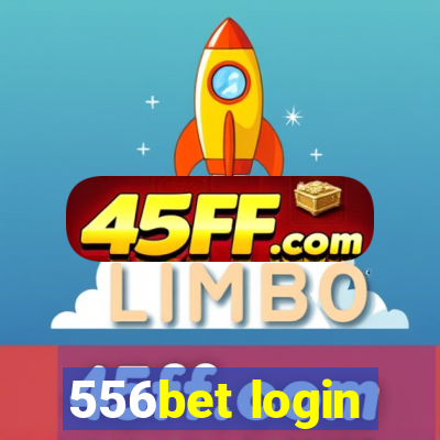 556bet login